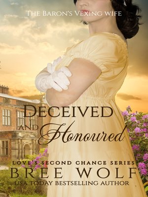 cover image of Deceived & Honoured--The Baron's Vexing Wife (#7 Love's Second Chance Series)